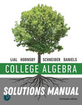 Solutions Manual for College Algebra 13th Edition by Margaret L. Lial