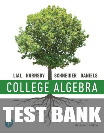 Test Bank for College Algebra 13th Edition by Margaret L. Lial