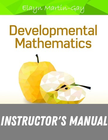 Instructor Manual for Developmental Mathematics 4th Edition by Elayn Martin-Gay