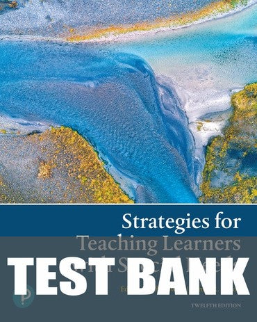 Test Bank for Strategies for Teaching Learners with Special Needs 12th Edition by Edward A. Polloway