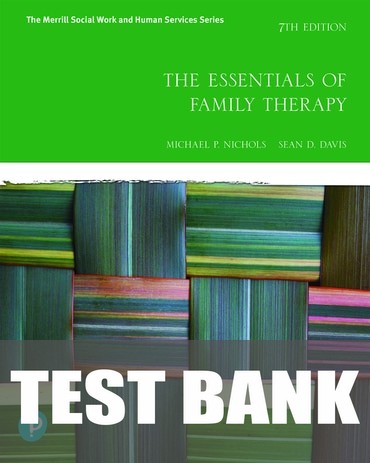 Test Bank for The Essentials of Family Therapy 7th Edition by Michael N.A Nichols
