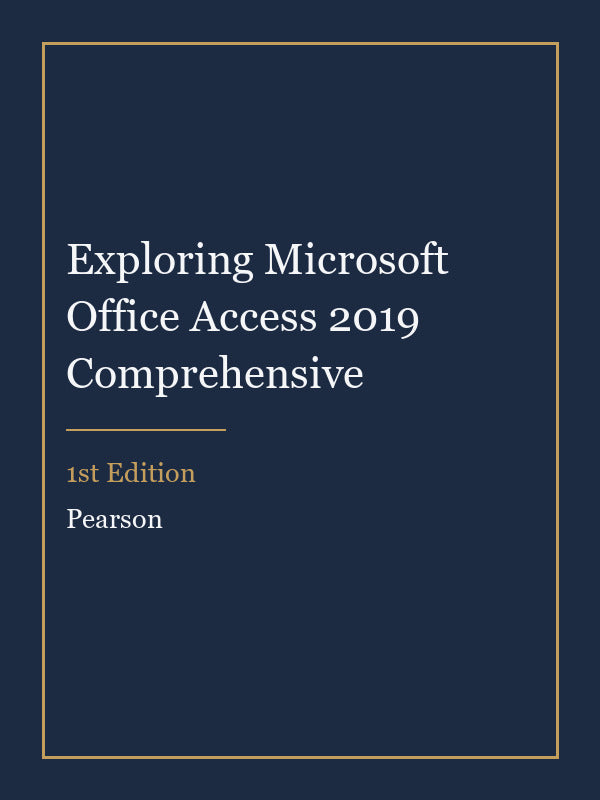 Instructor Manual for Exploring Microsoft Office Access 2019 Comprehensive 1st Edition