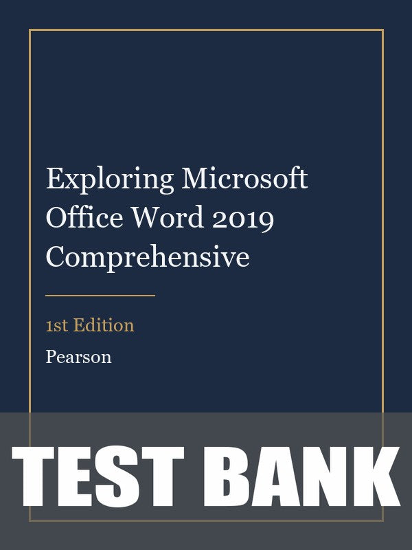 Test Bank for Exploring Microsoft Office Word 2019 Comprehensive 1st Edition