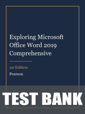 Test Bank for Exploring Microsoft Office Word 2019 Comprehensive 1st Edition