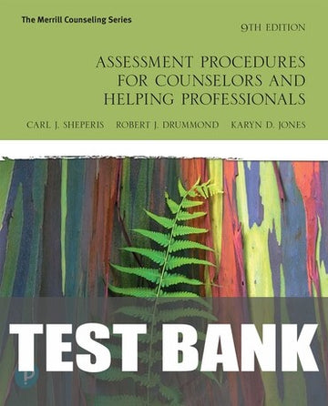 Test Bank for Assessment Procedures for Counselors and Helping Professionals 9th Edition by Carl J. Sheperis