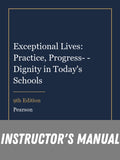 Instructor Manual for Exceptional Lives: Practice, Progress- - Dignity in Today's Schools 9th Edition