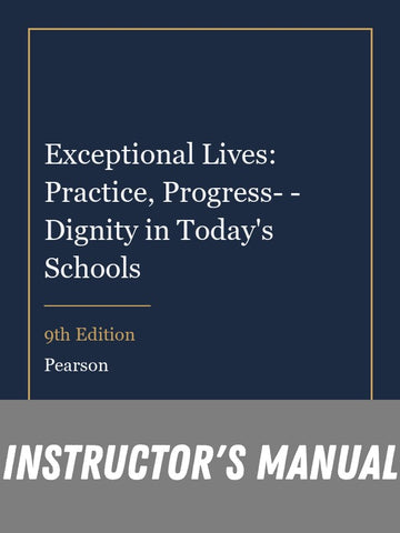 Instructor Manual for Exceptional Lives: Practice, Progress- - Dignity in Today's Schools 9th Edition