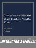 Instructor Manual for Classroom Assessment: What Teachers Need to Know 9th Edition