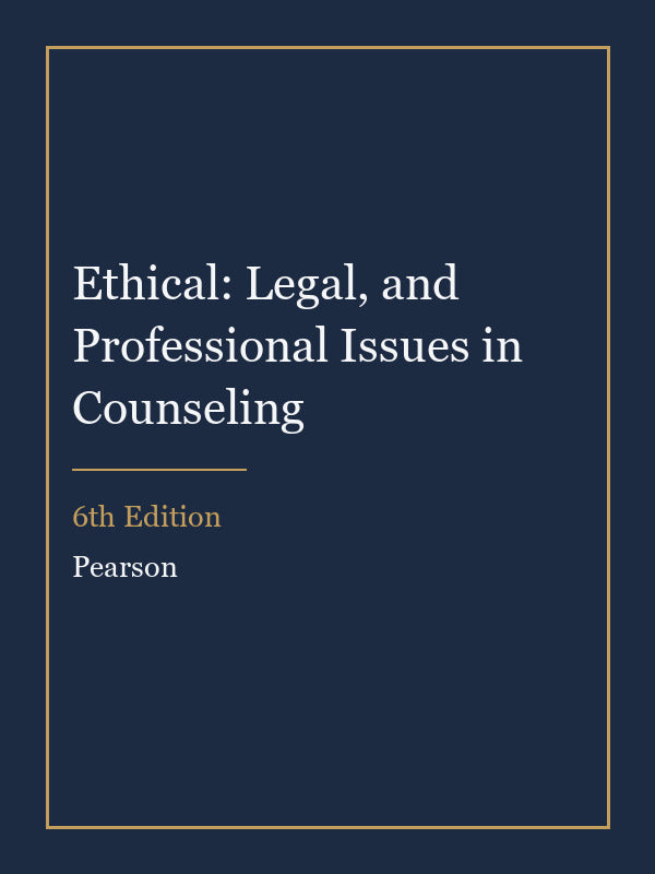 Test Bank for Ethical: Legal, and Professional Issues in Counseling 6th Edition