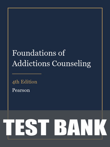 Test Bank for Foundations of Addictions Counseling 4th Edition