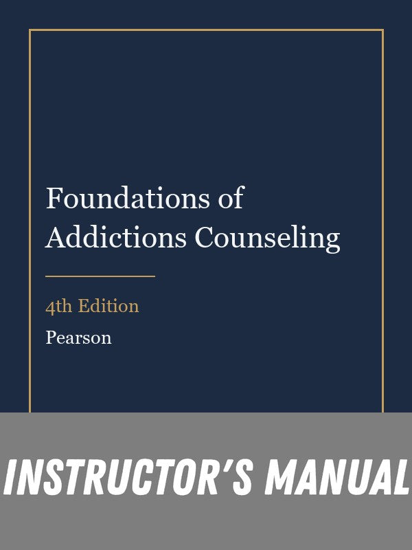 Instructor Manual for Foundations of Addictions Counseling 4th Edition