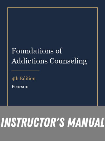 Instructor Manual for Foundations of Addictions Counseling 4th Edition