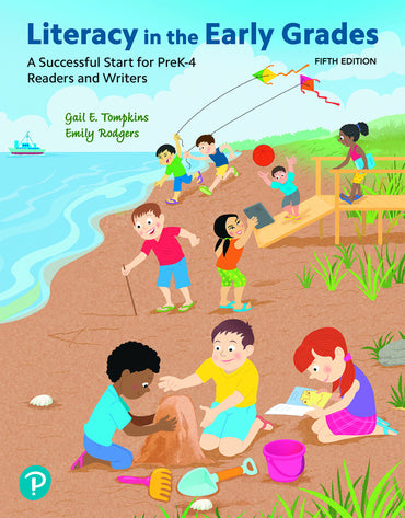 Instructor Manual for Literacy in the Early Grades: A Successful Start for PreK-4 Readers and Writers 5th Edition by Gail E. Tompkins