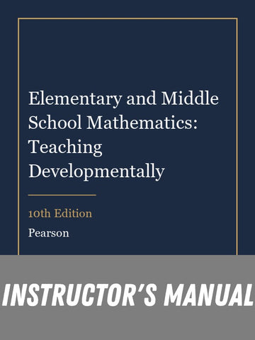 Instructor Manual for Elementary and Middle School Mathematics: Teaching Developmentally 10th Edition