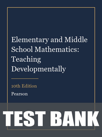 Test Bank for Elementary and Middle School Mathematics: Teaching Developmentally 10th Edition