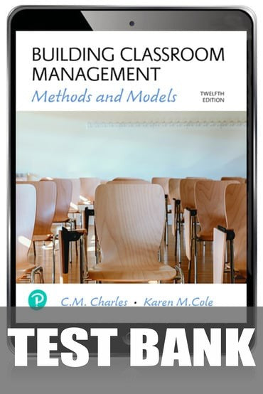 Test Bank for Building Classroom Discipline: Methods and Models 12th Edition by C M. Charles