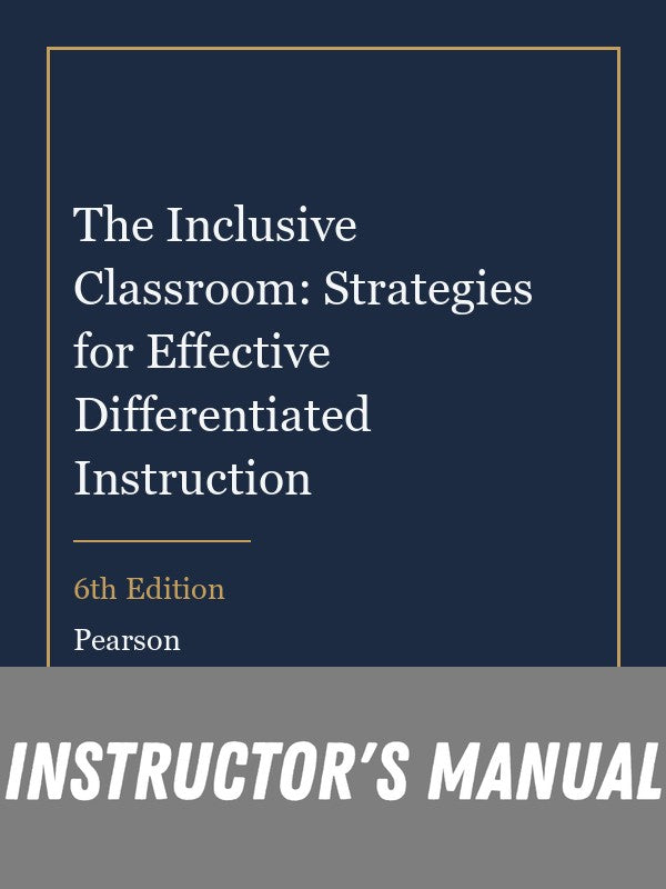 Instructor Manual for The Inclusive Classroom: Strategies for Effective Differentiated Instruction 6th Edition