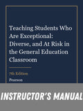 Instructor Manual for Teaching Students Who Are Exceptional: Diverse, and At Risk in the General Education Classroom 7th Edition