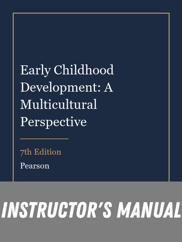 Instructor Manual for Early Childhood Development: A Multicultural Perspective 7th Edition