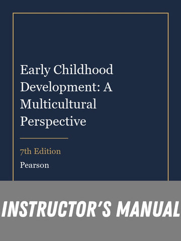 Instructor Manual for Early Childhood Development: A Multicultural Perspective 7th Edition