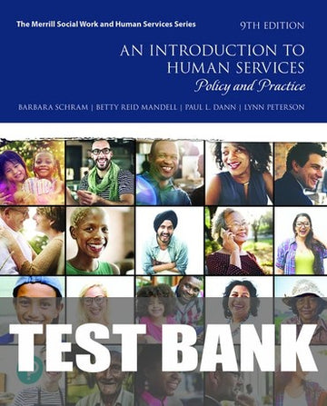 Test Bank for An Introduction to Human Services: Policy and Practice 9th Edition by Barbara R. Schram