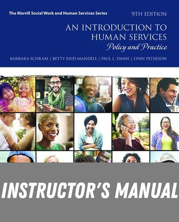 Instructor Manual for An Introduction to Human Services: Policy and Practice 9th Edition by Barbara R. Schram