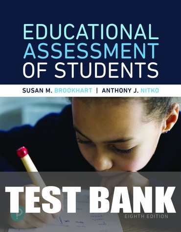 Test Bank for Educational Assessment of Students 8th Edition by Susan M. Brookhart