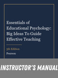 Instructor Manual for Essentials of Educational Psychology: Big Ideas To Guide Effective Teaching 5th Edition