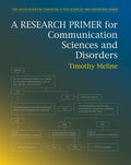 Test Bank for A Research Primer for Communication Sciences and Disorders 1st Edition by Timothy Meline