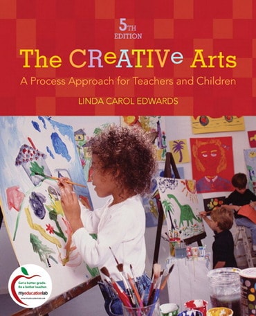 Test Bank for The Creative Arts: A Process Approach for Teachers and Children 5th Edition by Linda Carol Edwards