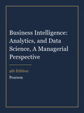 Instructor Manual for Business Intelligence: Analytics, and Data Science, A Managerial Perspective 4th Edition