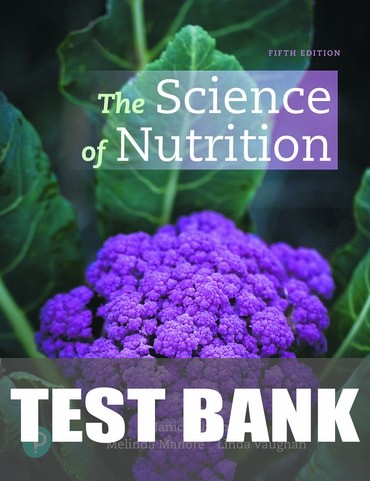 Test Bank for The Science of Nutrition 5th Edition by Janice Thompson