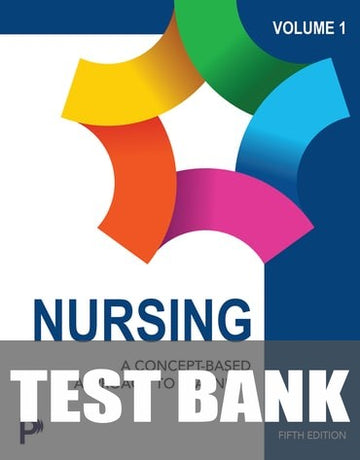 Test Bank for Nursing: A Concept Based Approach to Learning, Volume 1 5th Edition by Pearson