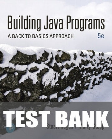 Test Bank for Building Java Programs: A Back to Basics Approach 5th Edition by Stuart Reges