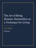 Instructor Manual for The Art of Being Human: Humanities as a Technique for Living 11th Edition