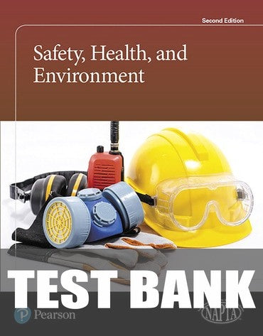 Test Bank for Safety, Health, and Environment 2nd Edition