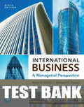 Test Bank for International Business: A Managerial Perspective 9th Edition by Ricky W. Griffin
