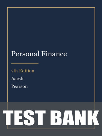 Test Bank for Personal Finance 7th Edition by Aacsb