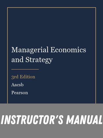 Instructor Manual for Managerial Economics and Strategy 3rd Edition by Aacsb