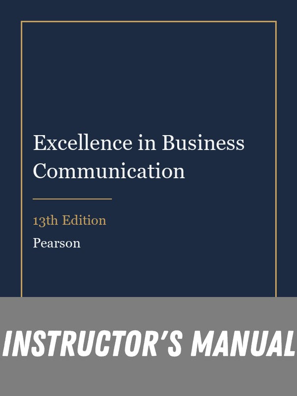 Instructor Manual for Excellence in Business Communication 13th Edition