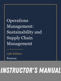 Instructor Manual for Operations Management: Sustainability and Supply Chain Management 13th Edition