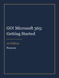 Test Bank for GO! Microsoft 365: Getting Started 1st Edition