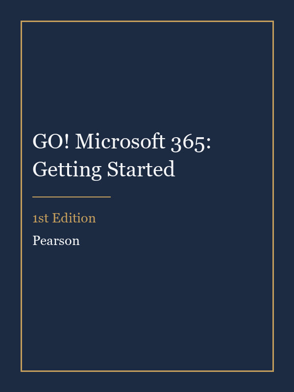 Test Bank for GO! Microsoft 365: Getting Started 1st Edition
