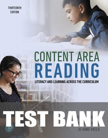 Test Bank for Content Area Reading: Literacy and Learning Across the Curriculum 13th Edition by Richard T. Vacca