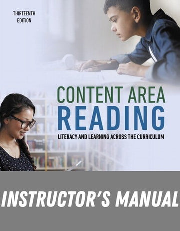 Instructor Manual for Content Area Reading: Literacy and Learning Across the Curriculum 13th Edition by Richard T. Vacca