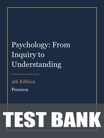 Test Bank for Psychology: From Inquiry to Understanding 4th Edition