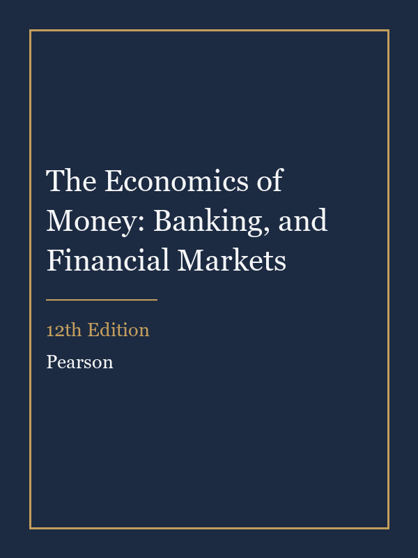 Test Bank for The Economics of Money: Banking, and Financial Markets 12th Edition