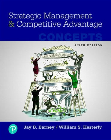 Instructor Manual for Strategic Management and Competitive Advantage: Concepts 6th Edition by Jay B. Barney