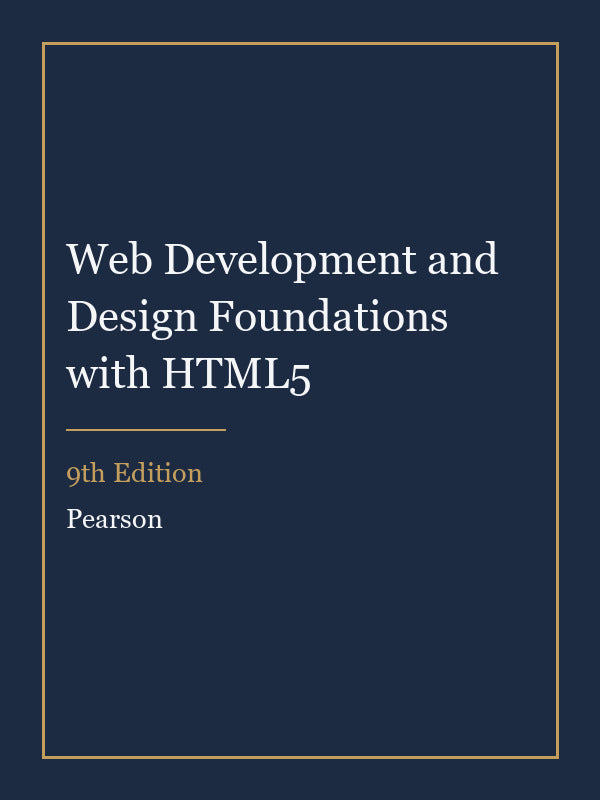Solutions Manual for Web Development and Design Foundations with HTML5 9th Edition