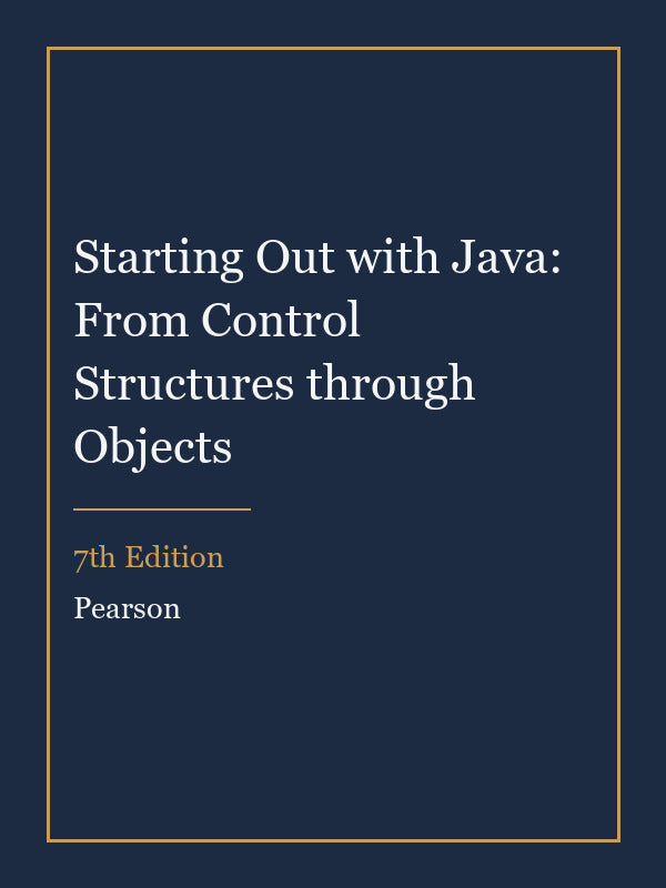 Test Bank for Starting Out with Java: From Control Structures through Objects 7th Edition